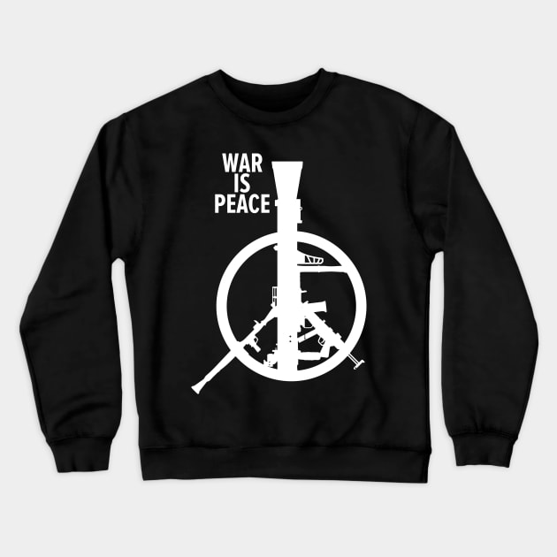 War Is Peace: George Orwell Tribute - Art for Peace, Freedom, and Unity Crewneck Sweatshirt by Boogosh